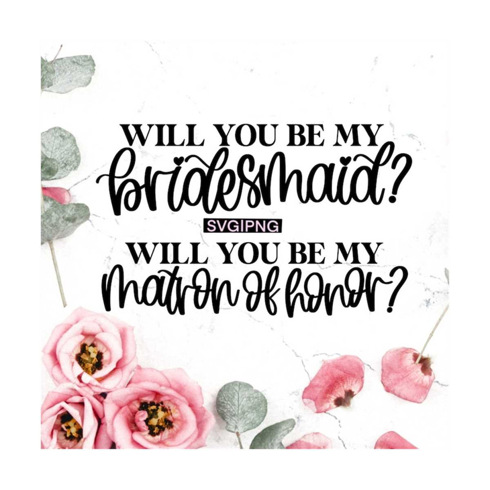 MR-12102023154714-will-you-be-my-bridesmaid-svg-will-you-be-my-matron-of-honor-image-1.jpg