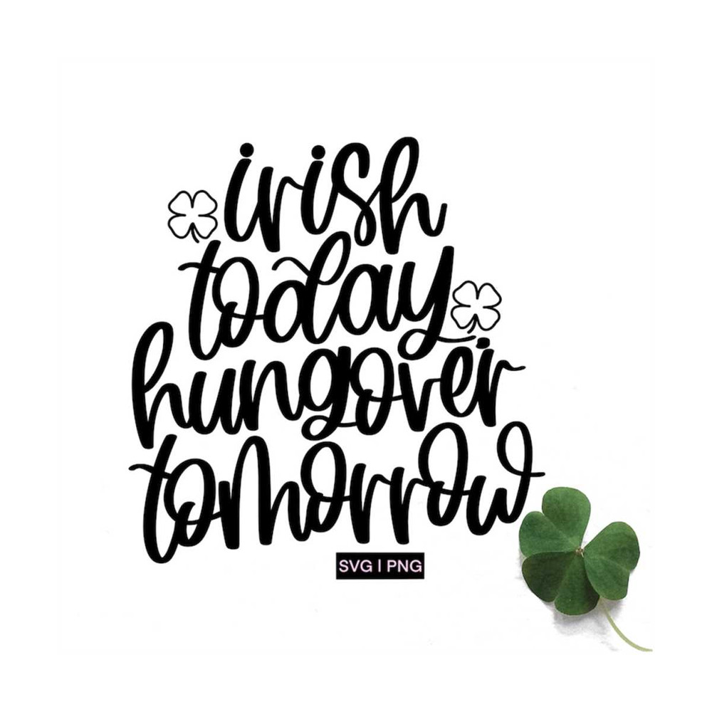 MR-12102023154721-irish-today-hungover-tomorrow-svg-st-patricks-day-shirt-svg-image-1.jpg