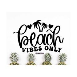 beach vibes only svg, summer shirt svg, beach shirt svg, summer vibes svg, beach bag svg, beach life svg, vacation svg,