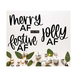 merry af svg, jolly af svg, festive af svg, christmas svg bundle, funny christmas svg, christmas mug svg, christmas shir