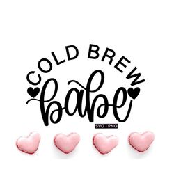 cold brew babe svg, iced coffee svg, cold coffee svg, iced coffee cup svg, cold brew cup svg, hand lettered svg, iced co