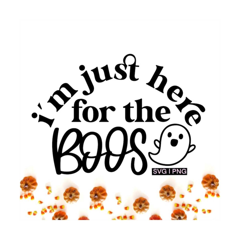 MR-121020231634-im-just-here-for-the-boos-svg-funny-halloween-svg-image-1.jpg