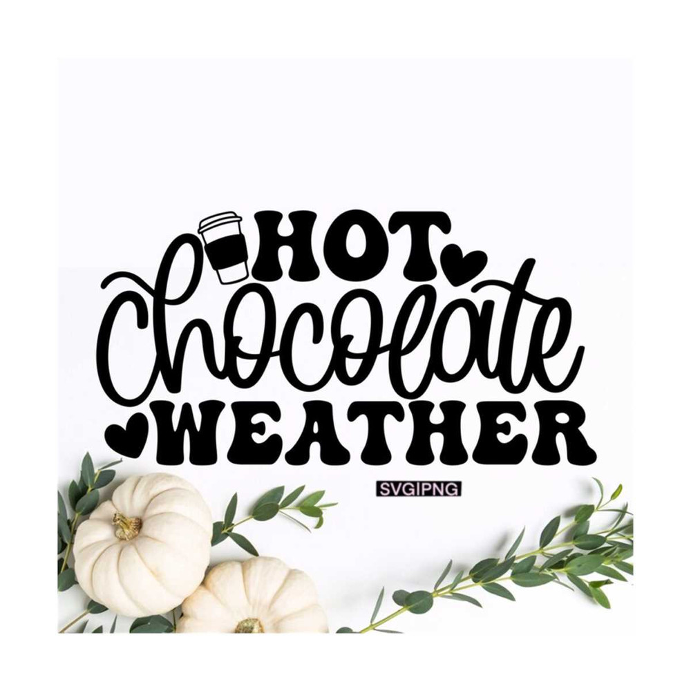 MR-1210202316534-hot-chocolate-weather-svg-fall-vibes-svg-sweater-weather-image-1.jpg