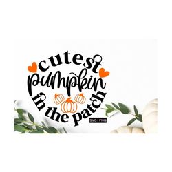 cutest pumpkin in the patch svg, halloween baby svg, kids halloween svg, kids fall shirt svg, pumpkin patch svg, baby ha
