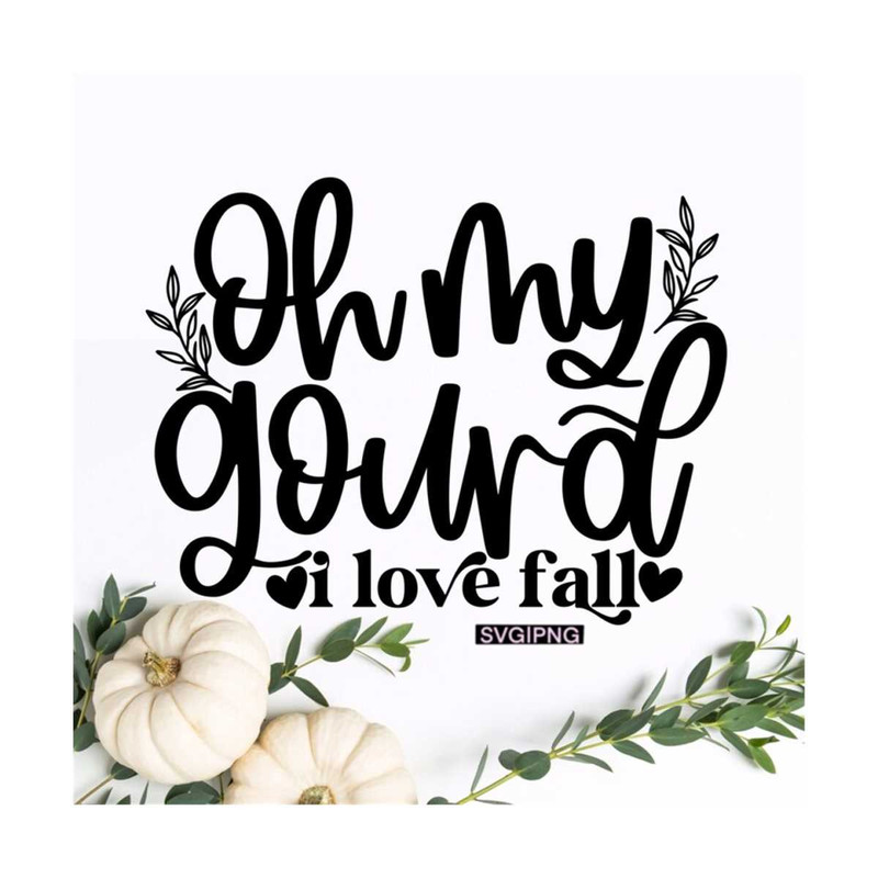 MR-12102023161912-oh-my-gourd-i-love-fall-svg-funny-fall-quote-svg-fall-sign-image-1.jpg