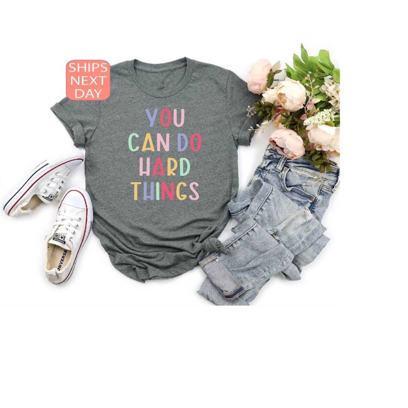 MR-12102023162538-you-can-do-hard-things-tshirt-for-teachers-sped-teacher-shirt-image-1.jpg