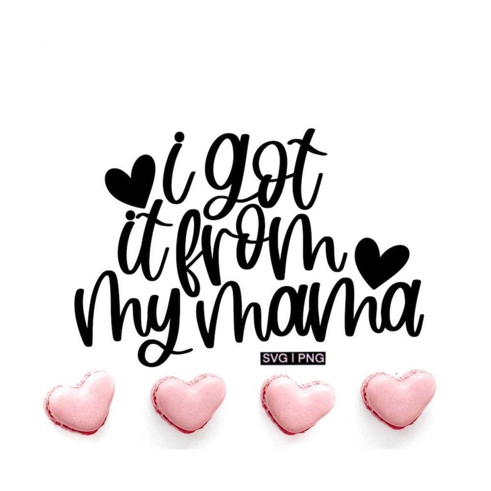 MR-12102023162921-i-got-it-from-my-mama-svg-newborn-svg-baby-quote-svg-image-1.jpg