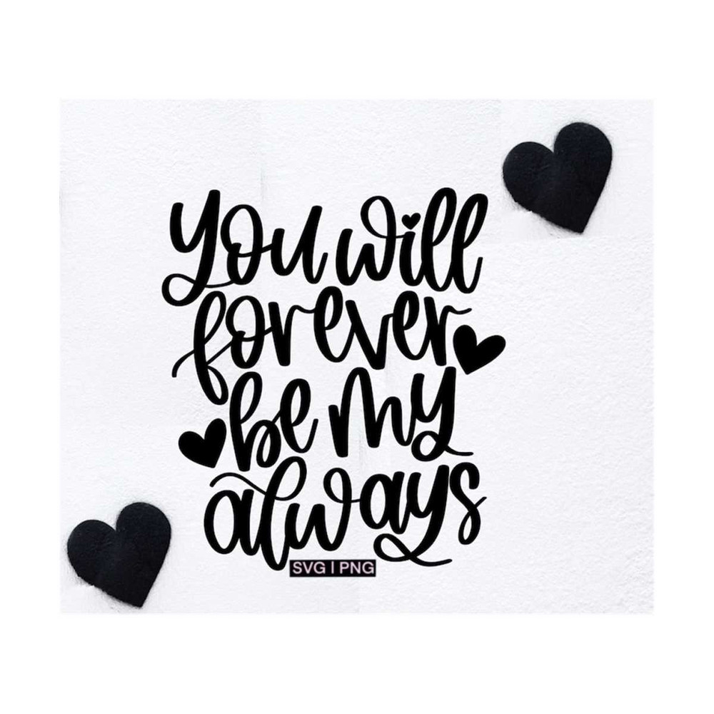 MR-1210202316306-you-will-forever-be-my-always-svg-valentines-day-svg-image-1.jpg