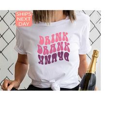 drinking shirt, funny drunk shirt, drink drank drunk shirt, girls weekend shirt, day drinking shirt, bachelorette party