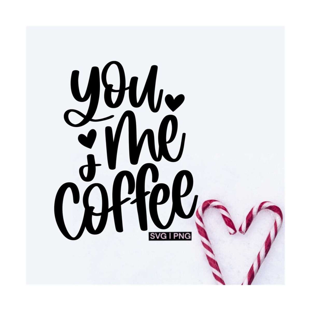 MR-12102023163719-you-me-coffee-svg-valentine-mug-svg-coffee-lover-svg-cute-image-1.jpg