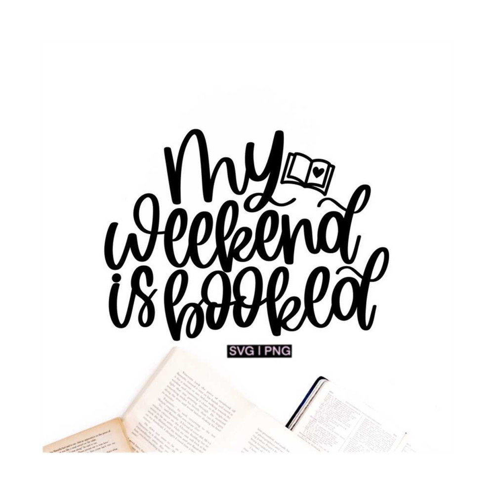 MR-12102023163729-my-weekend-is-booked-svg-book-lover-svg-book-nerd-svg-book-image-1.jpg