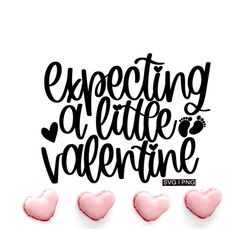 expecting a little valentine svg, valentine pregnancy announcement svg, valentine baby svg, mom to be valentine svg, han