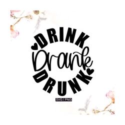 drink drank drunk svg, drinking shirt svg, funny wine glass svg, beer glass svg, wine quotes svg, funny drinking quote s
