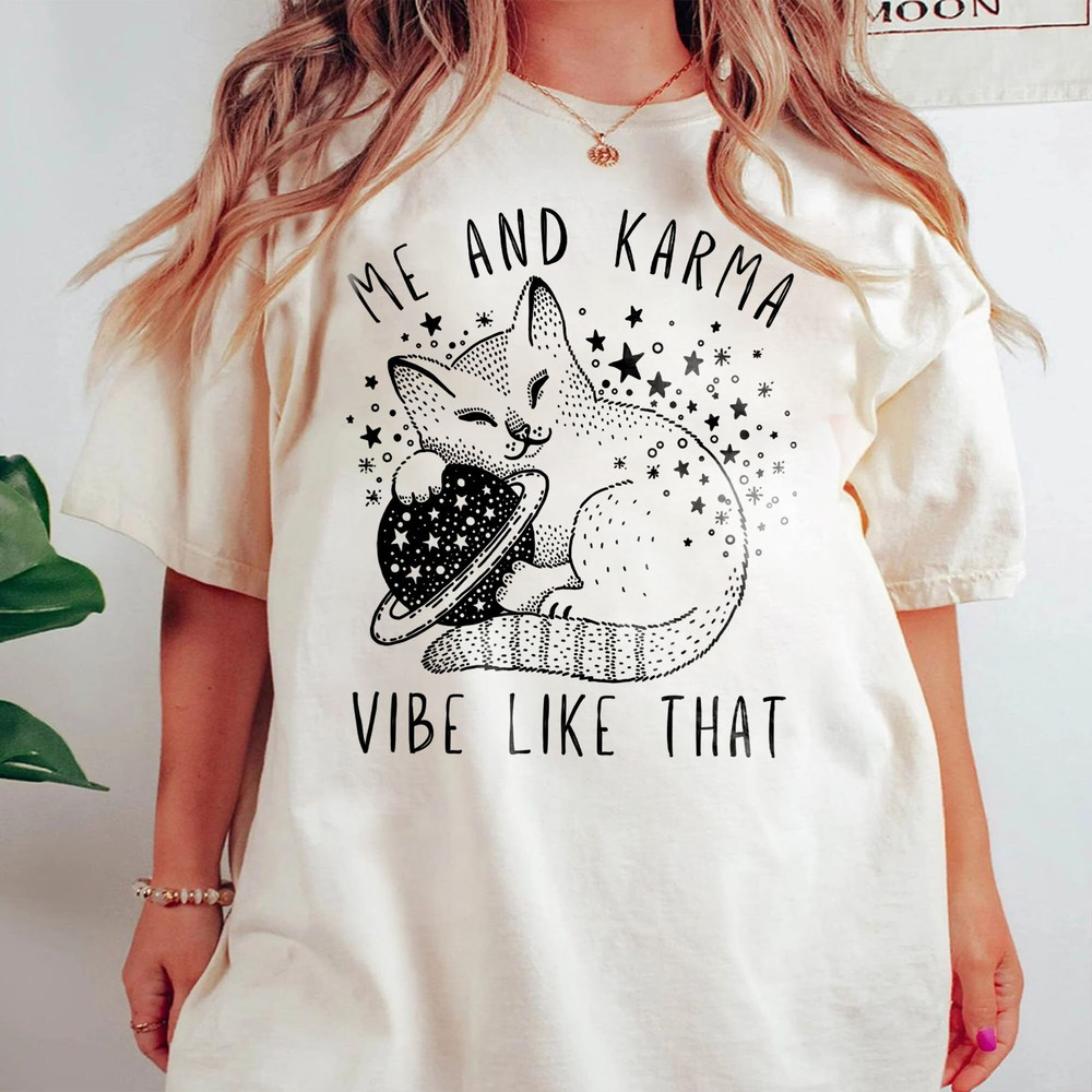 Me And Karma Vibe Like That Shirt, Karma Is A Cat Taylor Swift,Swiftie, Swift Lyric Merch, Midnights Album Tee,Midnights Album Inspired Tee - 3.jpg