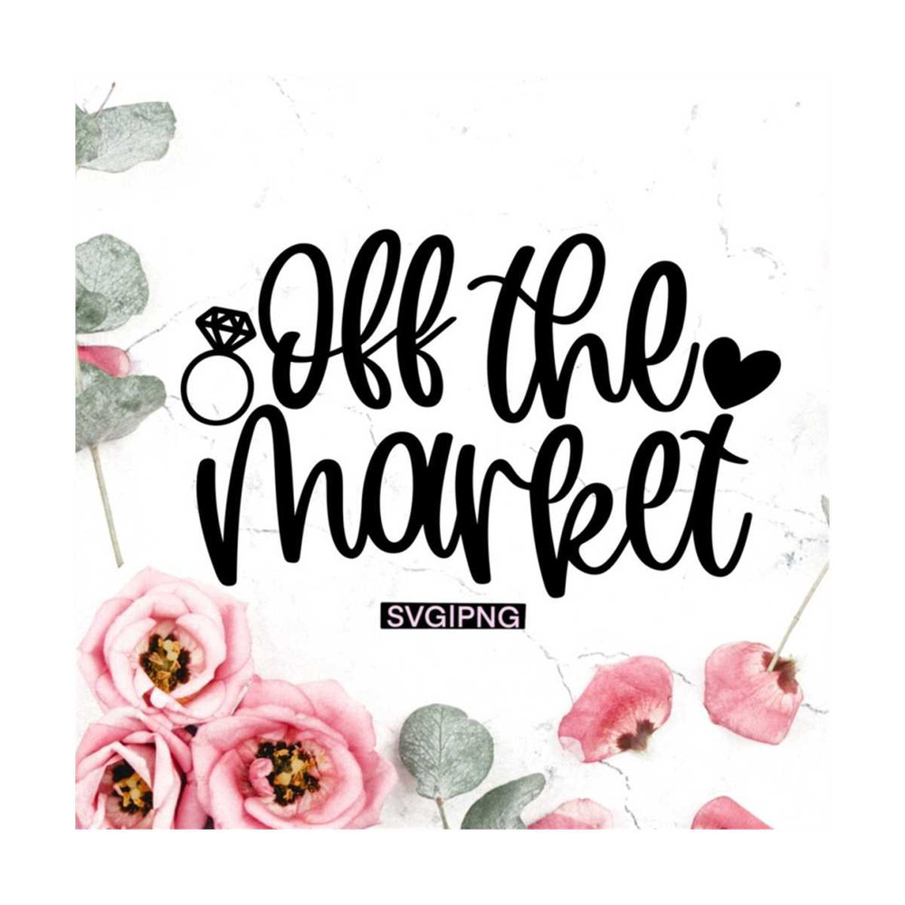 MR-12102023164356-off-the-market-svg-engagement-gift-svg-wedding-planning-svg-image-1.jpg