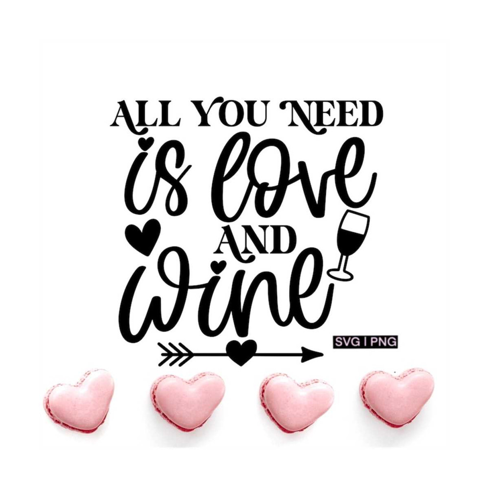 MR-1210202316455-all-you-need-is-love-and-wine-svg-valentine-wine-svg-wine-image-1.jpg