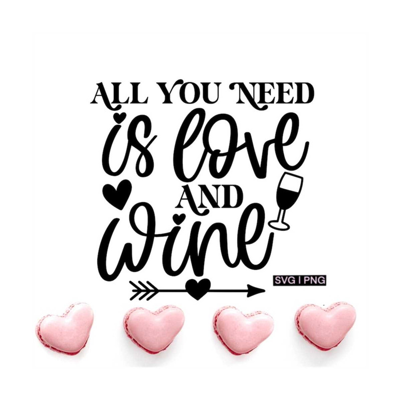 MR-1210202316455-all-you-need-is-love-and-wine-svg-valentine-wine-svg-wine-image-1.jpg