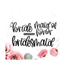 bride svg, bridesmaid svg, maid of honor svg, bridal party svg, wedding party svg, bachelorette svg, team bride svg, bri