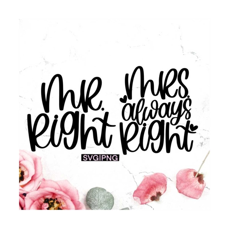 MR-12102023164610-mr-right-svg-mrs-always-right-svg-wedding-gift-svg-image-1.jpg