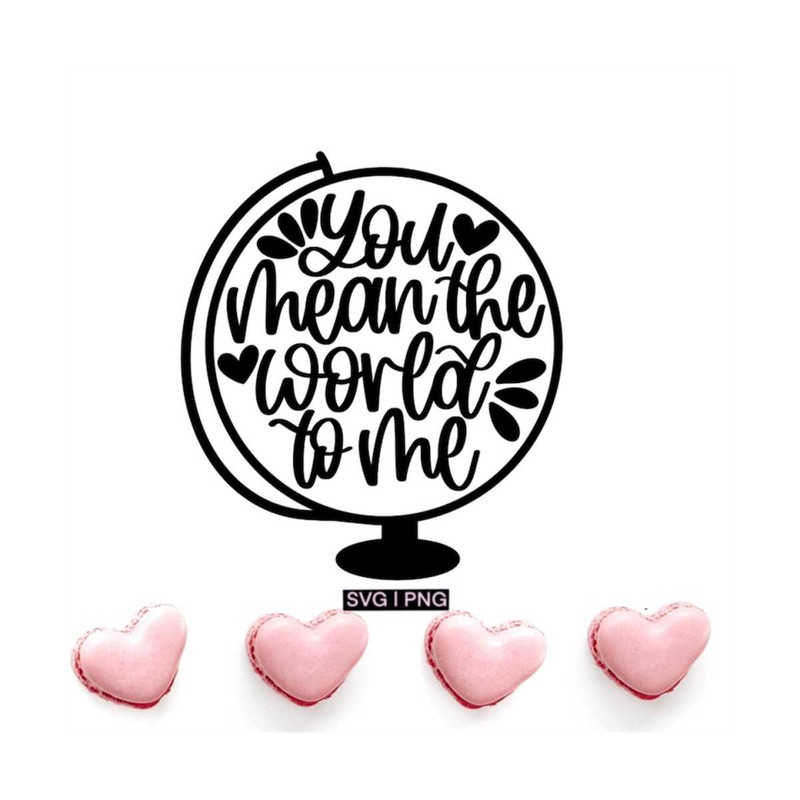 MR-12102023164947-you-mean-the-world-to-me-svg-valentine-mug-svg-anniversary-image-1.jpg