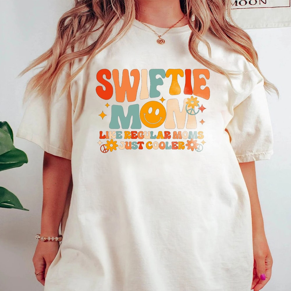 Swiftie Mom Like Regular Moms Just Cooler, Swiftie Mom, Taylor 2023 Tour Concert, Taylor Fandom, Cool Mom, Mothers Day - 4.jpg