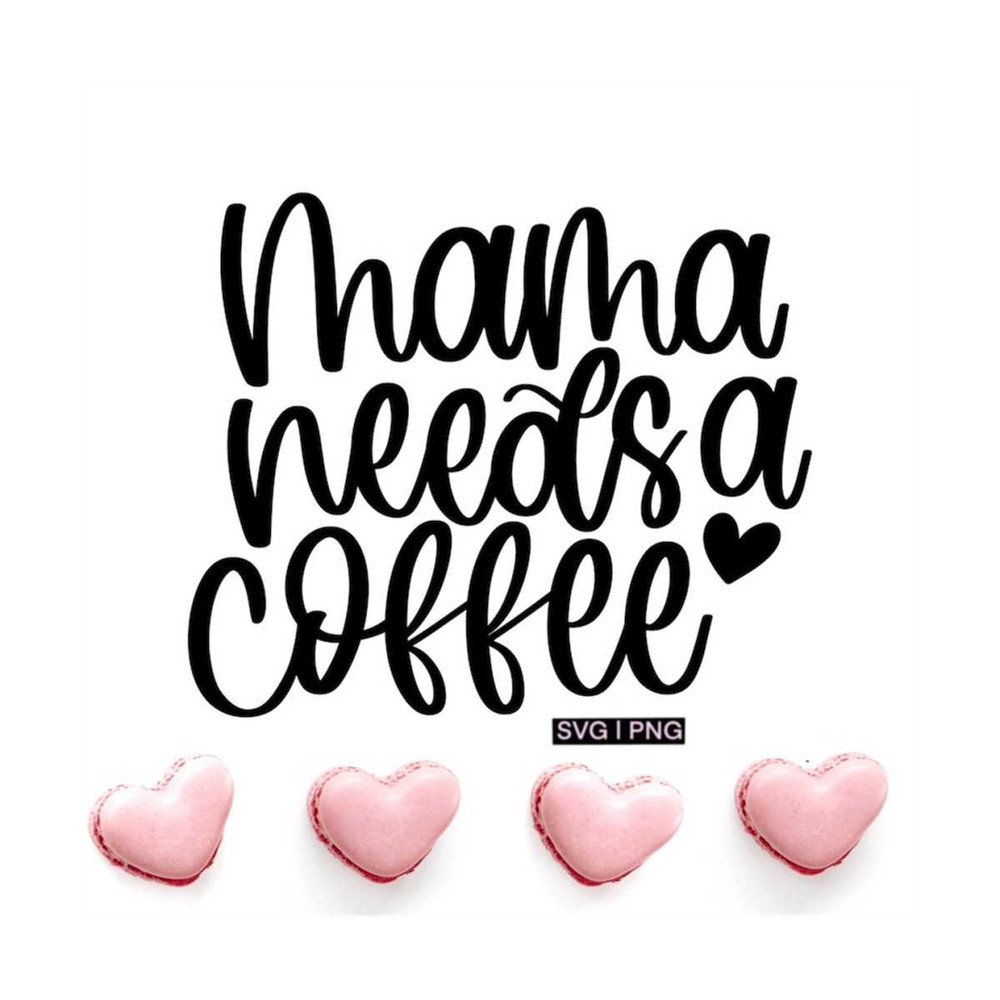 MR-12102023165514-mama-needs-coffee-svg-mom-coffee-mug-svg-funny-mom-shirt-image-1.jpg