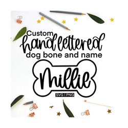 custom dog name svg, dog bone svg, hand lettered svg, custom dog name cut file, custom dog bone svg, dog bone name svg,