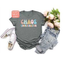 chaos coordinator, chaos coordinator shirt, chaos coordinator t-shirt, teacher shirt, chaos sweatshirt, funny chaos tee,