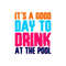 MR-1210202317921-summer-svg-its-a-good-day-to-drink-at-the-pool-svg-image-1.jpg