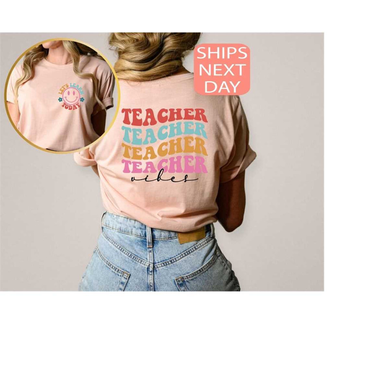 MR-12102023172214-lets-learn-today-teacher-shirt-teacher-vibes-shirt-image-1.jpg