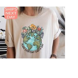 make everyday earth day, earth day shirt, earth awareness shirt, environmental sweatshirt, save the earth, unisex boho g