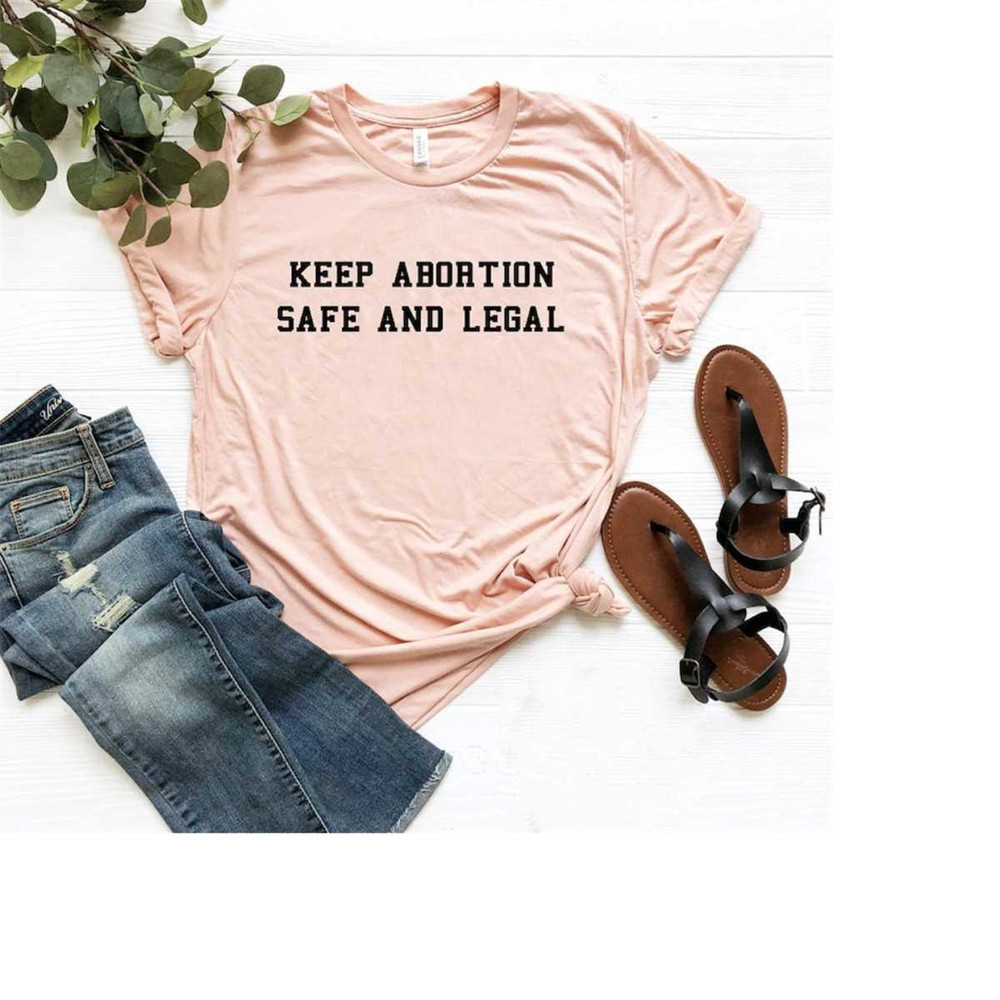 MR-12102023174122-pro-choice-shirt-keep-abortion-safe-legal-feminist-shirt-image-1.jpg