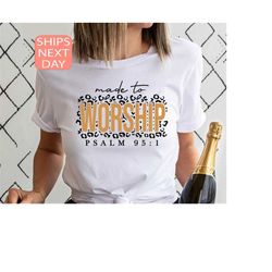 made to worship shirt, christian sweatshirt, faith shirt, religious shirt, christian gift, christian family shirt, chris