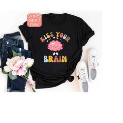 funny teacher shirt, kiss your brain, teacher life shirt, educator shirt, teacher tee, teacher appreciation gift, teache