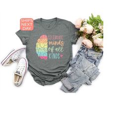 celebrate minds of all kinds shirt, autism shirt,neurodiversity shirt,autism awareness shirt,neurodivergent shirt,adhd s