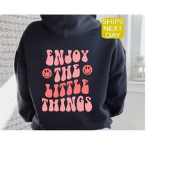 enjoy the little things hoodie, trendy hoodie, positive hoodie, sorority hoodie, words on back hoodie, preppy hoodie, ov