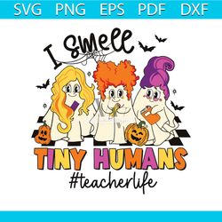 funny halloween teacher life i smell tiny humans svg file