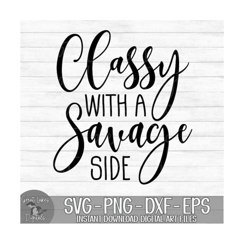 MR-12102023234649-classy-with-a-savage-side-instant-digital-download-svg-image-1.jpg