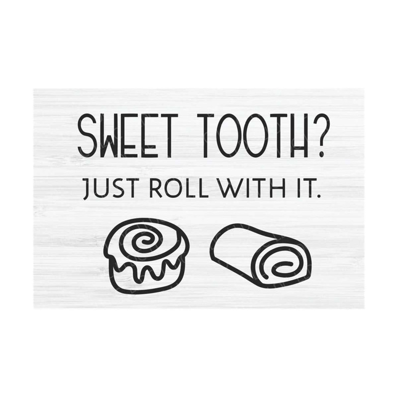 MR-131020230923-sweet-tooth-svg-just-roll-with-it-svg-sweets-svg-candy-svg-image-1.jpg