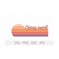 chasing sunsets svg png dxf jpg, sunset svg, summer svg, beach day svg, lake day svg, sun svg, retro circle, summer png,