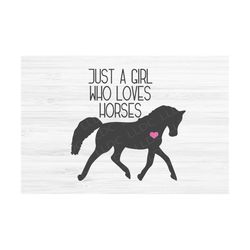 just a girl who loves horses svg, horse lover svg, farmhouse svg file, equestrian svg, heart svg, farm girl svg, farm li