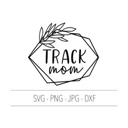 track mom svg png dxf jpg, track and field svg, track mom png, track life svg, track and field mama vector, track and fi