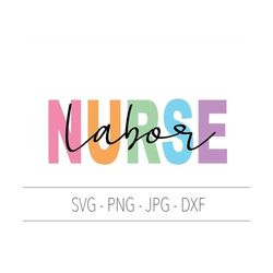 labor nurse svg png jpg dxf, labor and delivery svg, nurse life svg, baby delivery nurse svg, pediatric svg, nursing stu