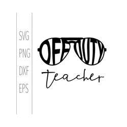 off duty teacher svg, teacher svg, vacay svg, teacher vacation svg, educator off duty, teaching svg, teacher holiday png
