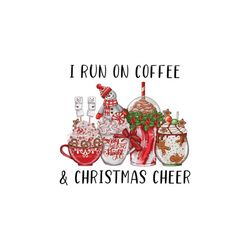 i run on coffee and christmas cheer png jpg, christmas coffee png, xmas drinks png, christmas caffeine, merry christmas,