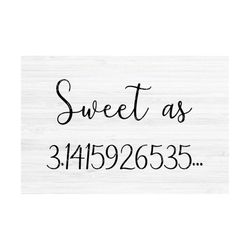 sweet as pi svg file. sweet as pie svg. funny svg. cute svg. funny pi day svg. teacher  svg. funny math svg. happy pi da