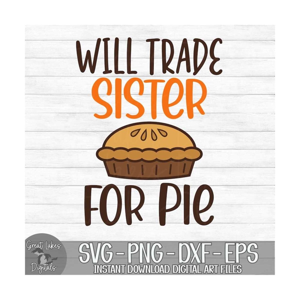 MR-131020231036-will-trade-sister-for-pie-instant-digital-download-svg-image-1.jpg