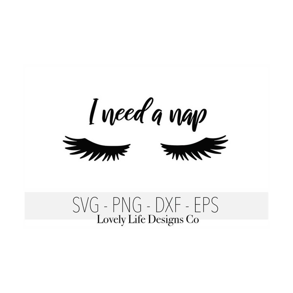 MR-131020231424-i-need-a-nap-with-eyelashes-svg-mama-svg-file-new-mama-svg-image-1.jpg