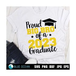 Proud Big Bro of a 2023 graduate SVG, Graduate 2023 Brother shirt , Class of 2023 SVG, Graduation 2023 SVG