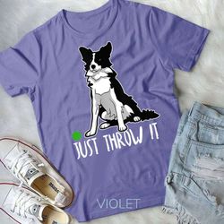 just throw it funny border collie dog lover unisex form t-shirt youth t-shirt